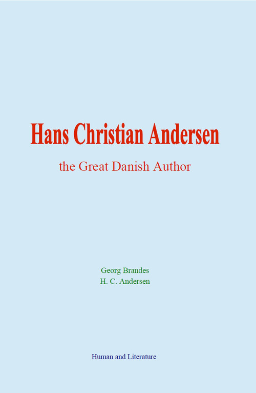 ebook cover of Hans Christian Andersen: the Great Danish Author, by Christian Andersen, Georg Brandes
