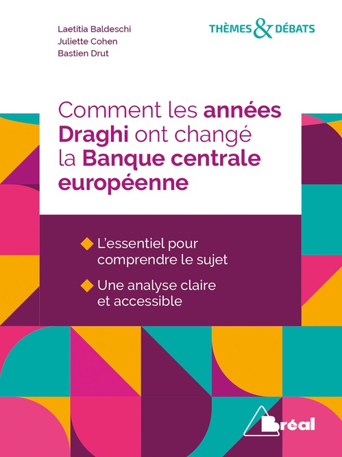 Couverture ebook de Comment les années Draghi ont changé la Banque centrale européenne, de Laetitia Baldeschi, Juliette Cohen, Bastien Drut