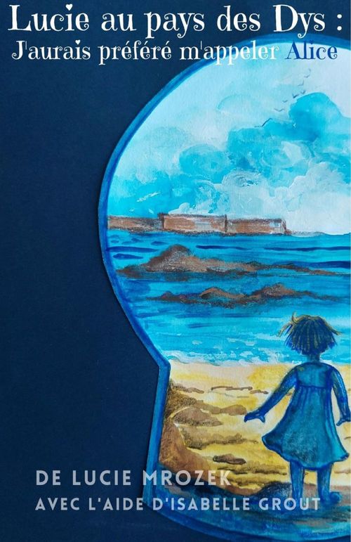 Couverture ebook de Lucie au pays des Dys, de Lucie Mrozek