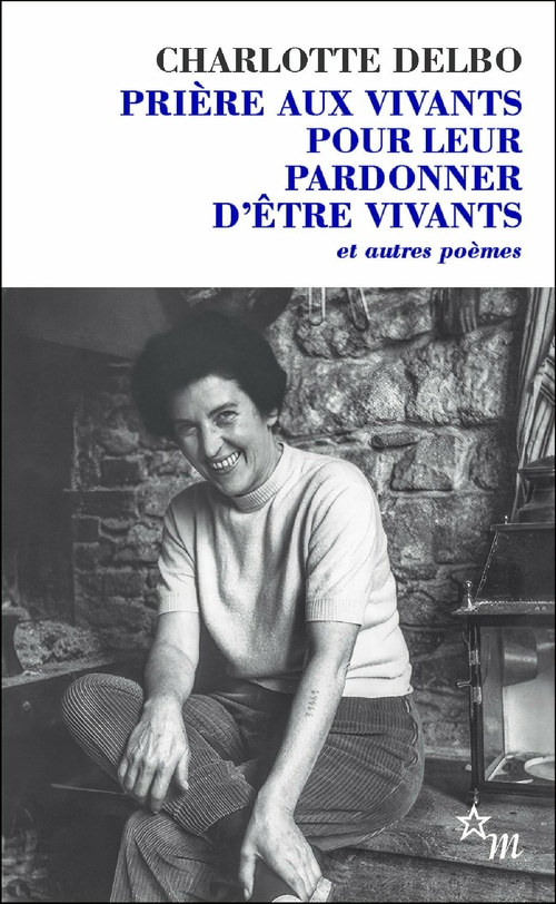 ebook cover of Prière aux vivants pour leur pardonner d'être vivants, by Charlotte Delbo