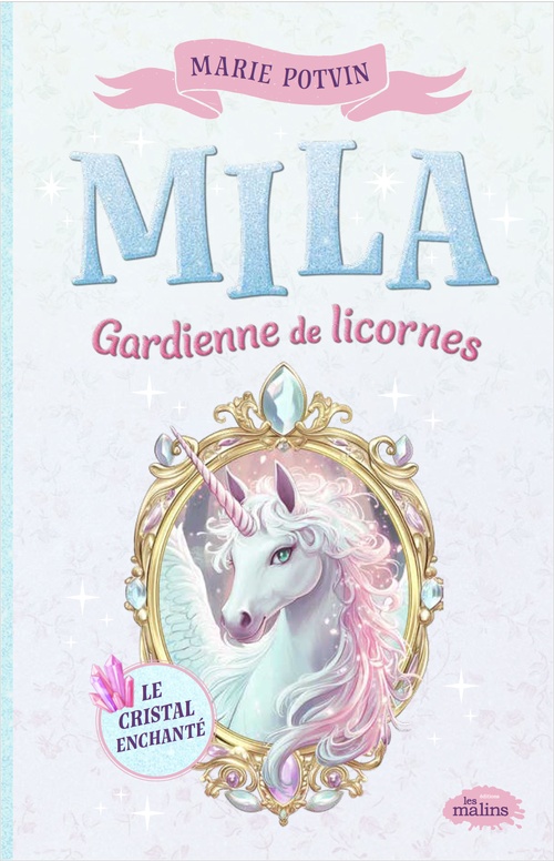 ebook cover of Mila, gardienne de licornes - Le cristal enchanté, by Marie Potvin