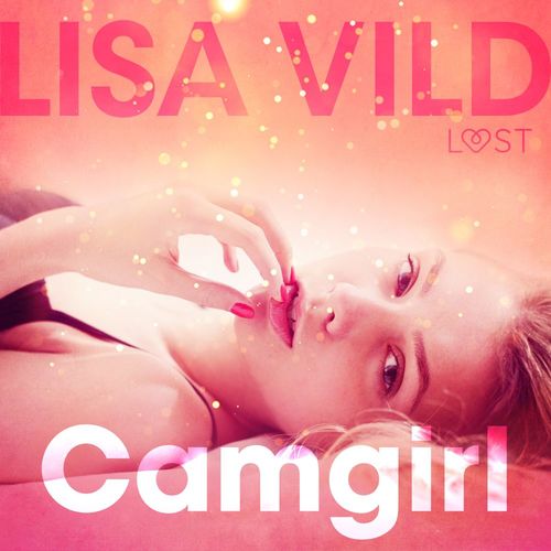 Couverture audiobook de Camgirl - Une nouvelle érotique, de Lisa Vild