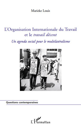 Couverture ebook de L'Organisation Internationale du Travail et le travail décent, de Marieke Louis