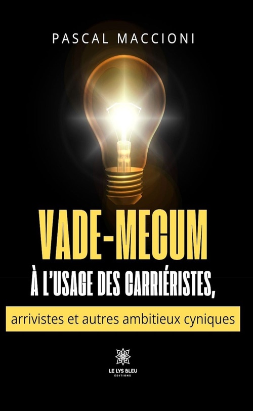 Couverture ebook de Vade-mecum à l'usage des carriéristes, arrivistes et autres ambitieux cyniques, de Pascal Maccioni