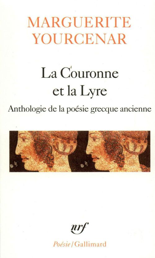ebook cover of La Couronne et la Lyre. Anthologie de la poèsie grecque ancienne, by Marguerite Yourcenar