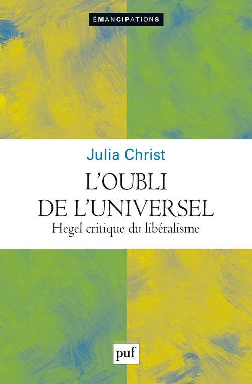 ebook cover of L'oubli de l'universel : Hegel critique du libéralisme, by Julia Christ
