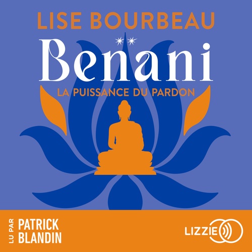 audiobook cover of Benani - La puissance du pardon, by Lise Bourbeau