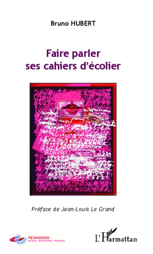 ebook cover of Faire parler ses cahiers d'écolier, by Bruno Hubert