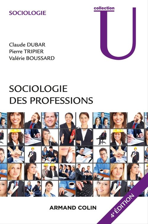 ebook cover of Sociologie des professions - 4e éd., by Valérie Boussard, Claude Dubar, Pierre Tripier