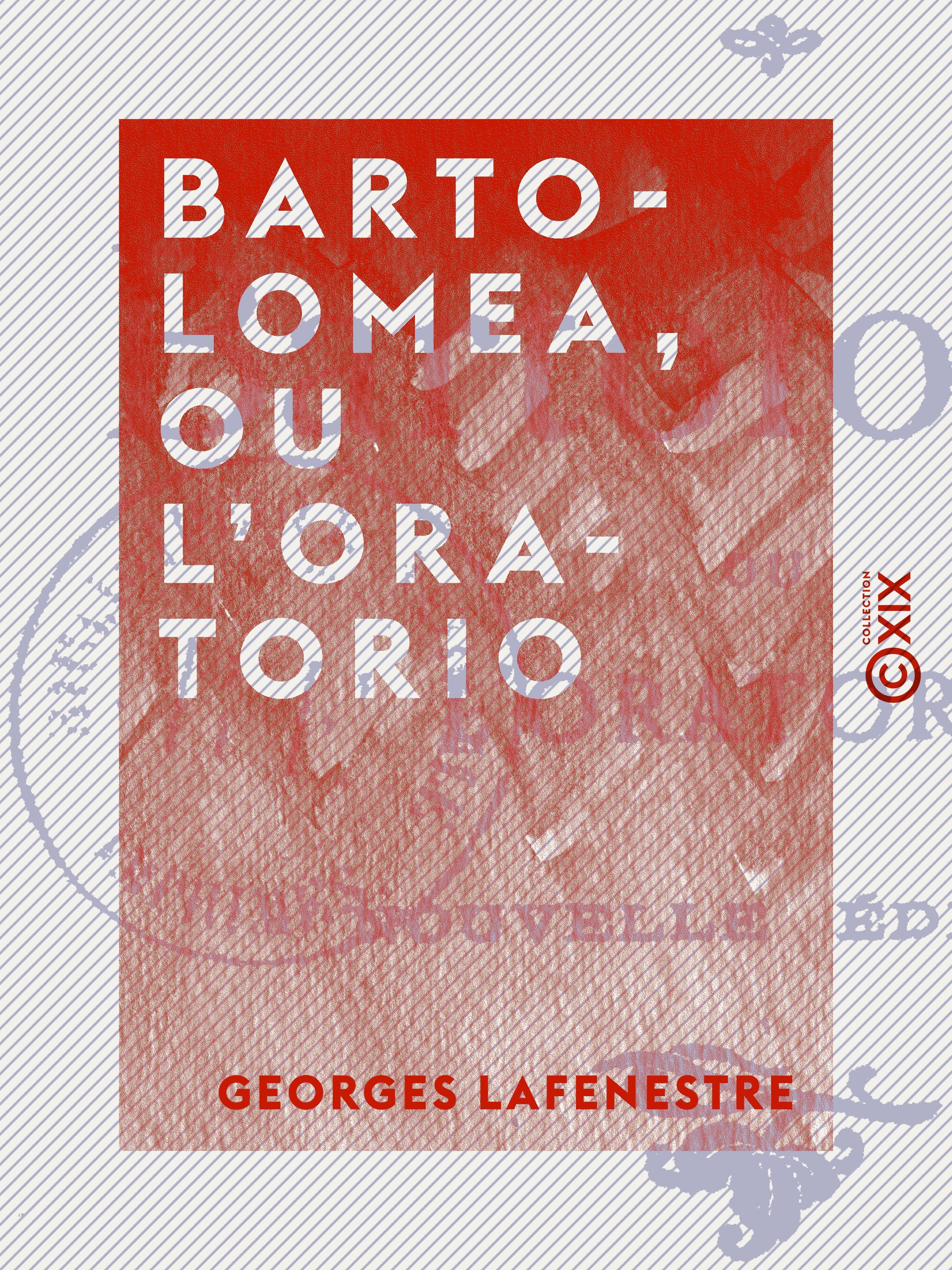 Couverture ebook de Bartolomea, ou L'Oratorio, de Georges Lafenestre