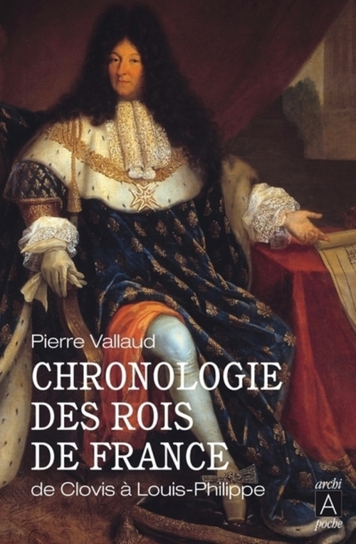 ebook cover of Chronologie des rois de France - De Clovis à Louis-Philippe, by Pierre Vallaud