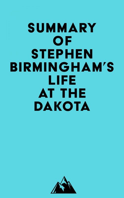 ebook cover of Summary of Stephen Birmingham's Life at the Dakota, by Everest Media