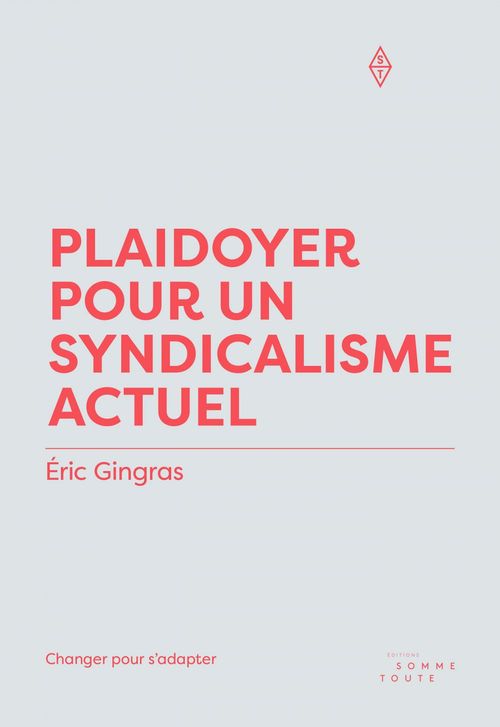 Couverture ebook de Plaidoyer pour un syndicalisme actuel, de Eric Gingras