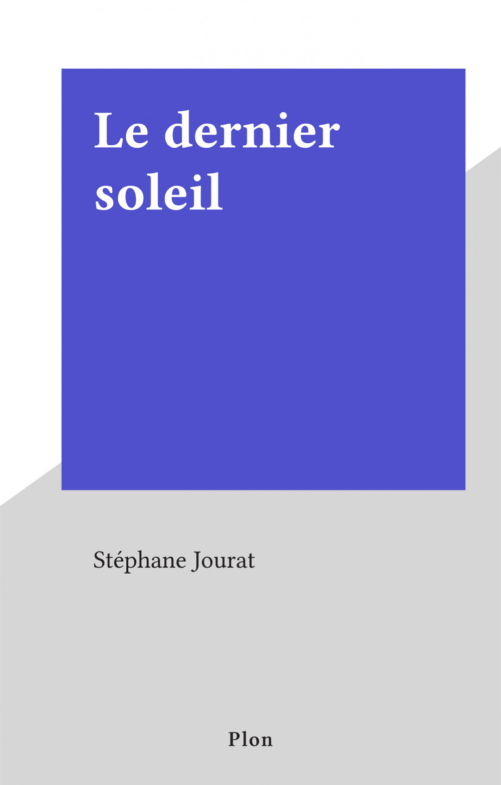ebook cover of Le dernier soleil, by Stéphane Jourat