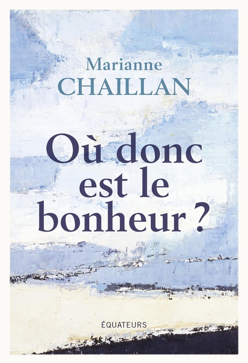 ebook cover of Où donc est le bonheur ?, by Marianne Chaillan