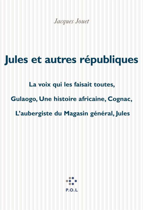 Couverture ebook de Jules et autres républiques, de Jacques Jouet