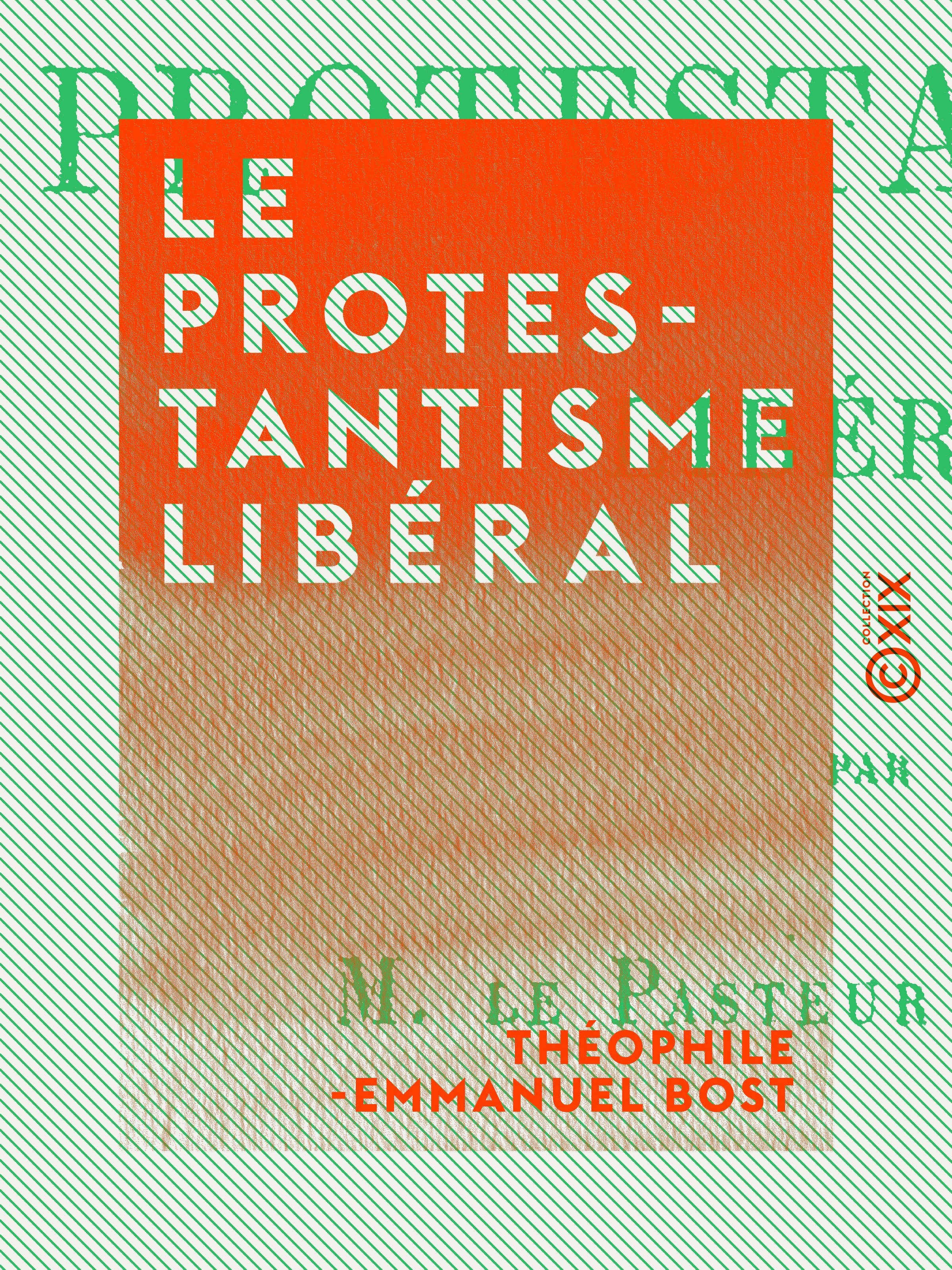 Couverture ebook de Le Protestantisme libéral, de Theophile-Emmanuel Bost