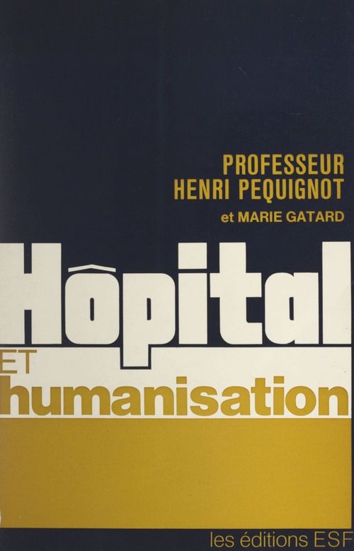 Couverture ebook de Hôpital et humanisation, de Henri Pequignot, Marie Gatard