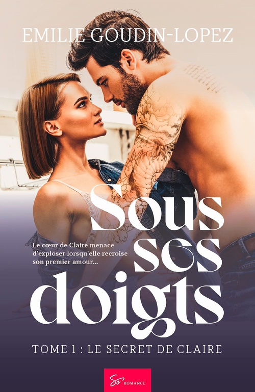 ebook cover of Sous ses doigts - Le secret de Claire, by Emilie Goudin-Lopez