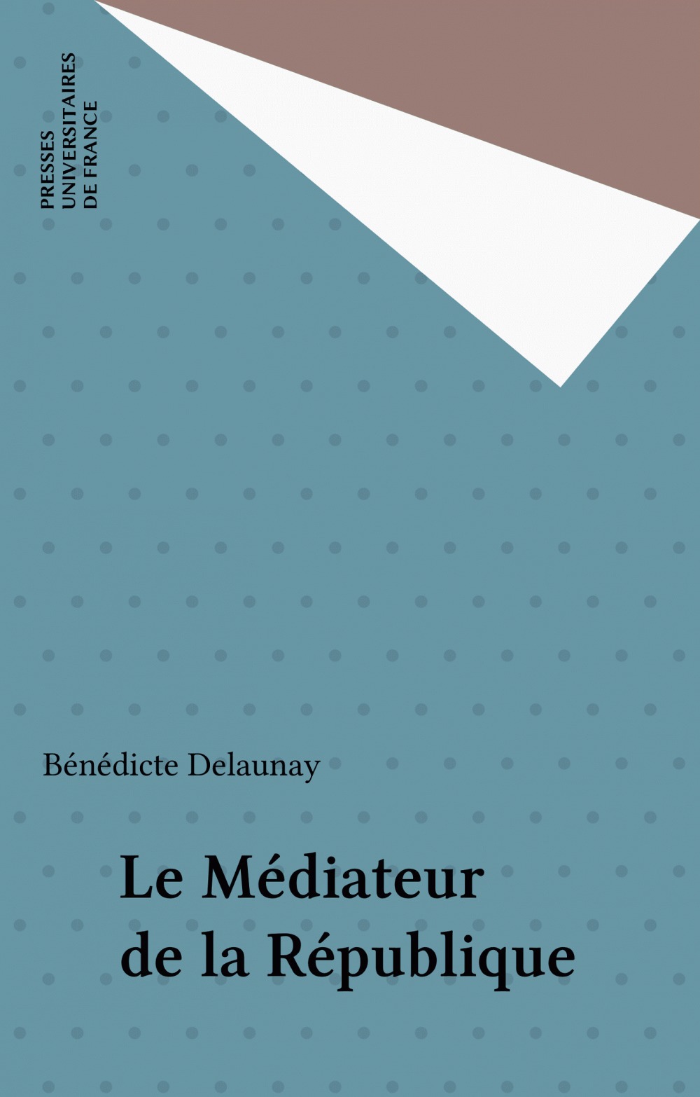 ebook cover of Le Médiateur de la République, by Bénédicte Delaunay