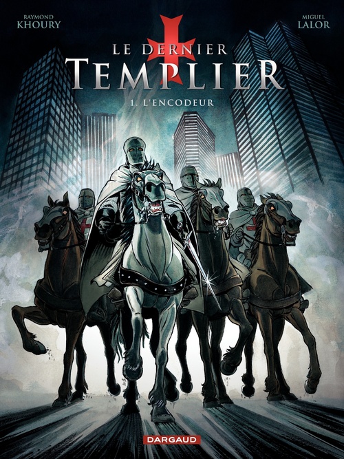 ebook cover of Le Dernier Templier - Saison 1 - L'Encodeur, by Raymond Khoury, Miguel De Lalor Imbiriba, Miguel Lalor