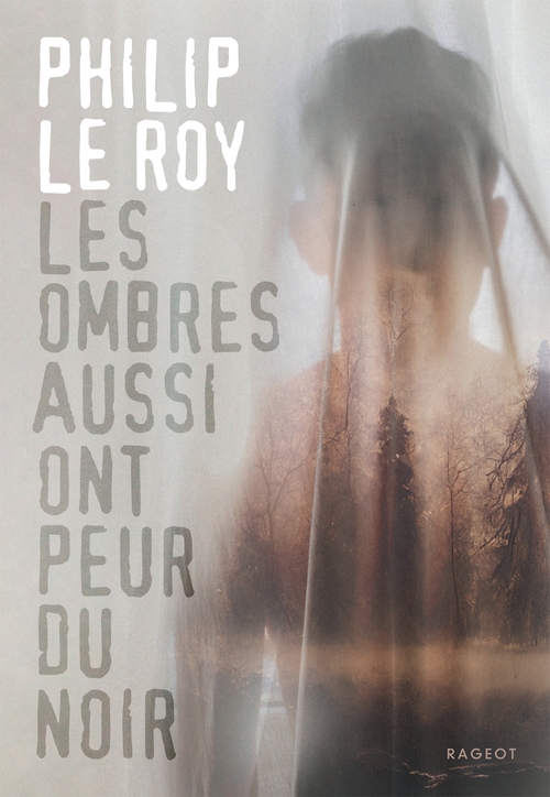 ebook cover of Les ombres aussi ont peur du noir, by Philip Le Roy