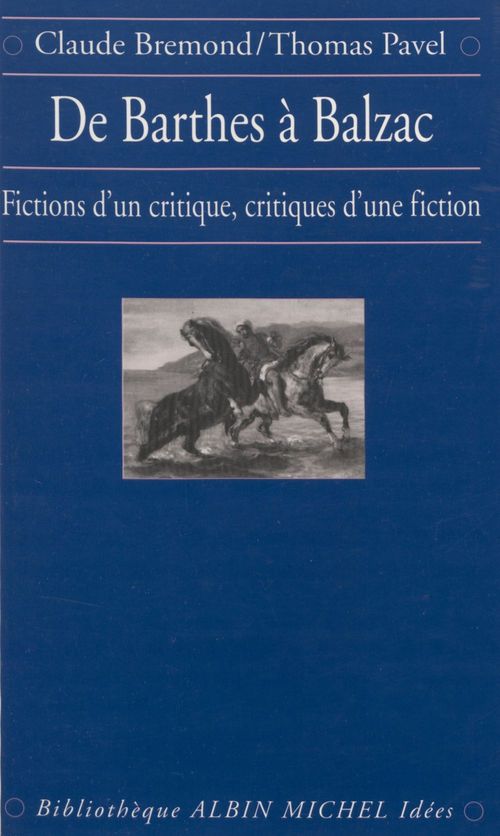 ebook cover of De Barthes à Balzac : fictions d'un critique, critiques d'une fiction, by Claude Bremond, Thomas Pavel