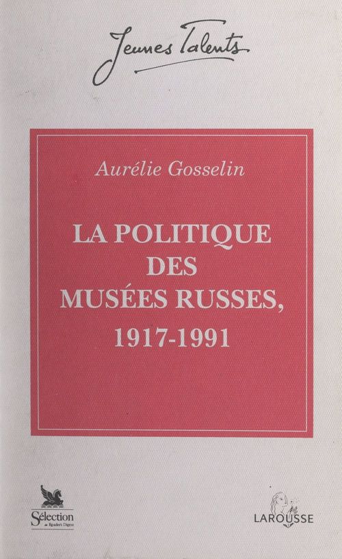 ebook cover of La politique des musées russes, 1917-1991, by Aurelie Gosselin