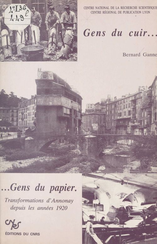 Couverture ebook de Gens du cuir, gens du papier : transformations d'Annonay depuis les années 1920, de Bernard Ganne
