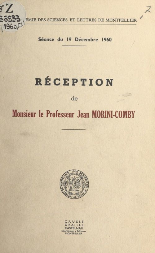 Couverture ebook de Académie des sciences et lettres de Montpellier, séance du 19 décembre 1960 : réception de Monsieur le Professeur Jean Morini-Comby, de Academie Des Sciences Et Lettres De Mont, Jean Morini-Comby, Lucien Guenoun, Pierre Sabatier