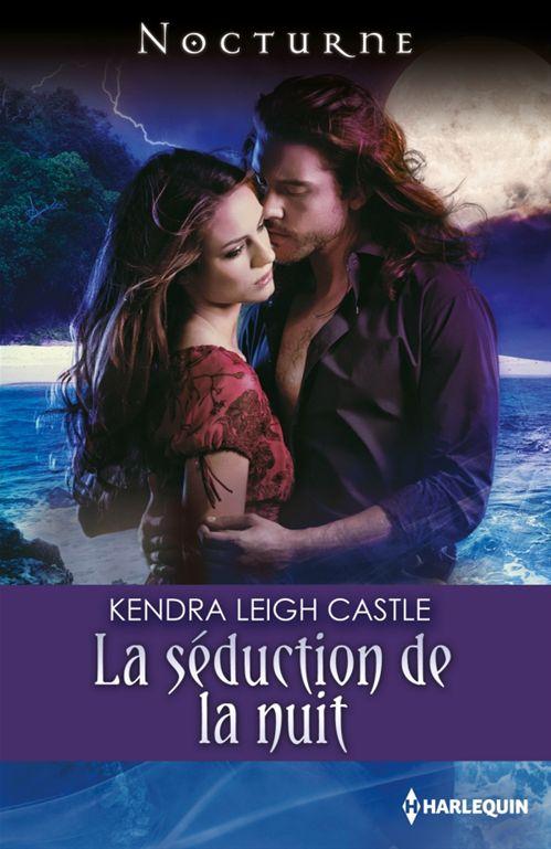 Couverture ebook de La séduction de la nuit, de Kendra Leigh Castle