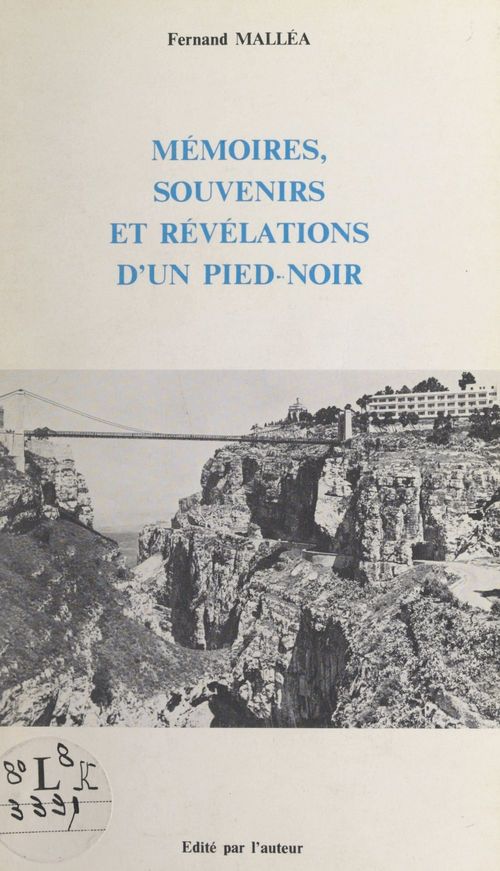 Couverture ebook de Mémoires, souvenirs et révélations d'un Pied-noir, de Fernand Mallea