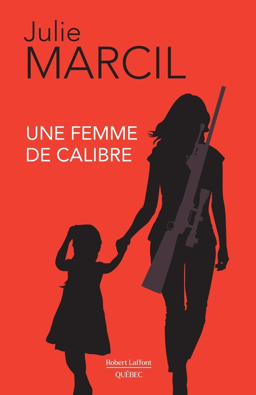 Couverture ebook de Une femme de calibre, de Julie Marcil