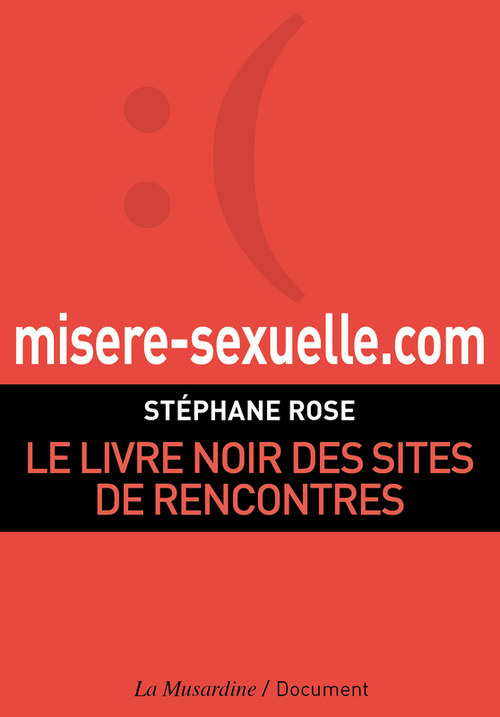 ebook cover of Misere-sexuelle.com. Le livre noir des sites de rencontres, by Stéphane Rose