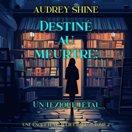audiobook cover of Destiné au meurtre : Un lexique létal (Une enquête de Juliet Page - tome 2), by Audrey Shine
