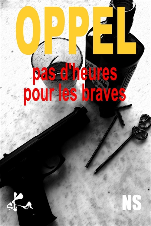 Couverture ebook de Pas d'heure pour les braves, de Jean-Hugues Oppel