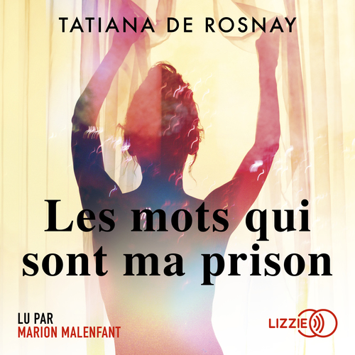 audiobook cover of Les Mots qui sont ma prison, by Tatiana de Rosnay