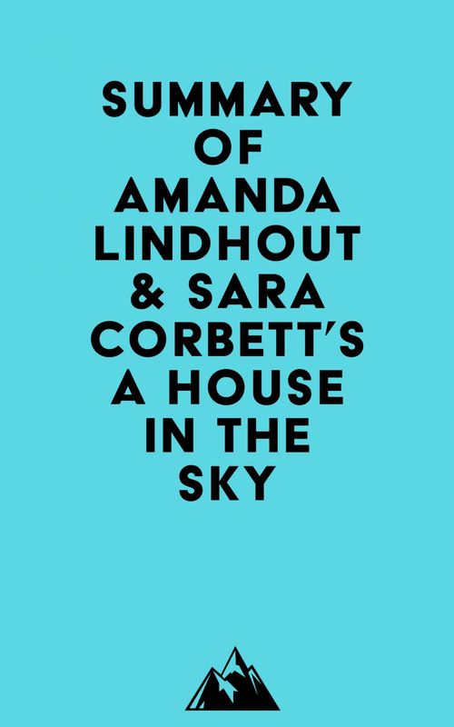 Couverture ebook de Summary of Amanda Lindhout & Sara Corbett's A House in the Sky, de Everest Media