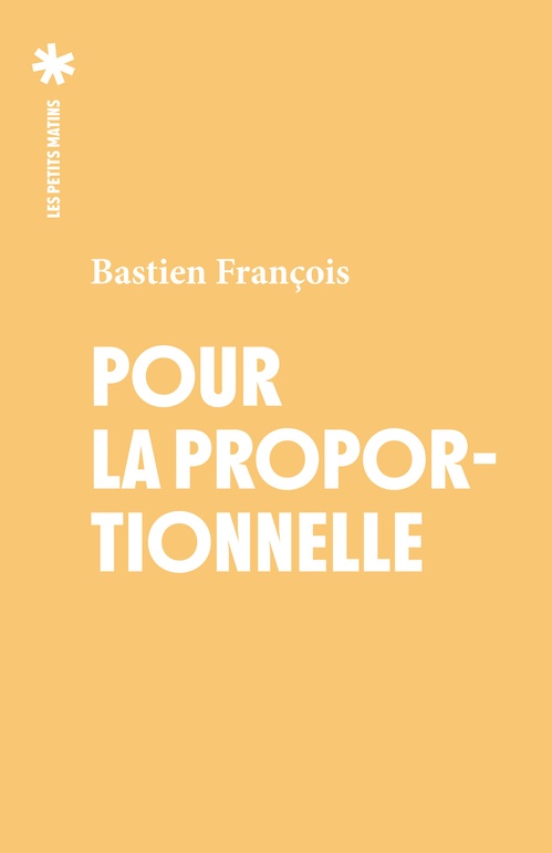 Couverture ebook de Pour la proportionnelle - En finir avec le présidentialisme, de Bastien François