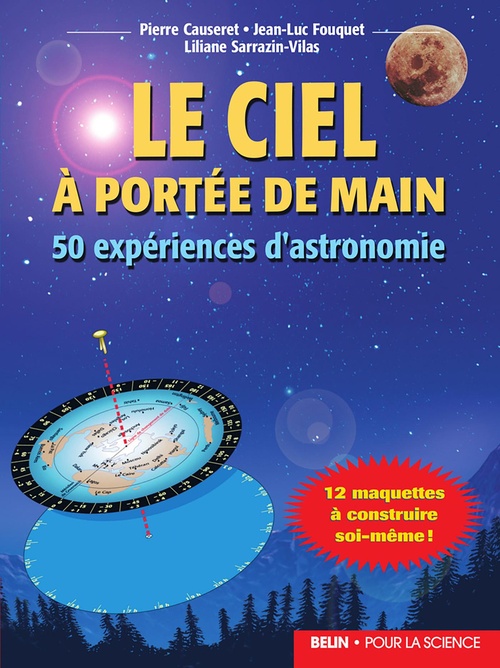 Couverture ebook de Le ciel à portée de main : 50 expériences d'astronomie, de Pierre Causeret, Jean-luc Fouquet, Liliane Sarrazin-Vilas