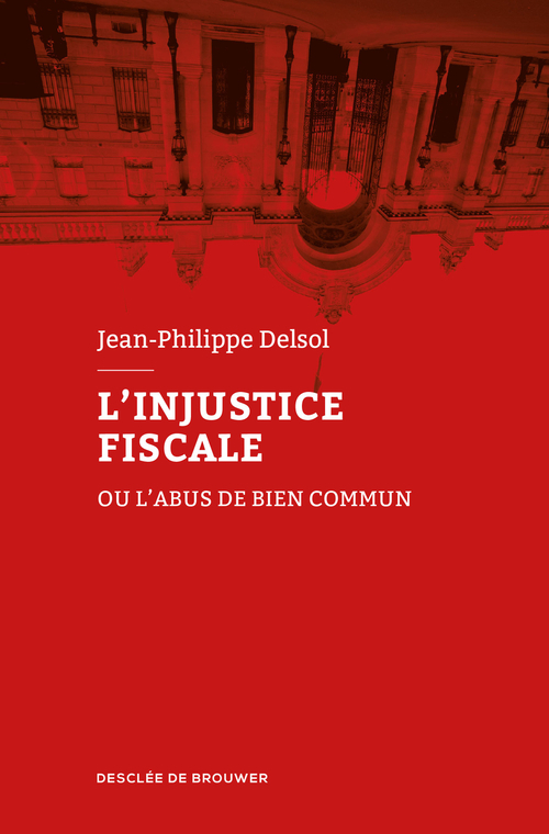 Couverture ebook de L'injustice fiscale, de Jean-philippe Delsol