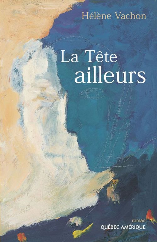 ebook cover of La Tête ailleurs, by Hélène Vachon