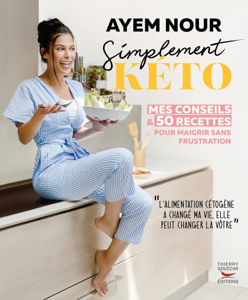 Couverture ebook de Simplement kéto, mes conseils et 50 recettes pour maigrir sans frustration, de Ayem Nour