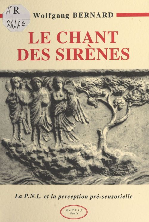 ebook cover of Le Chant des sirènes : la PNL et la perception pré-sensorielle, by