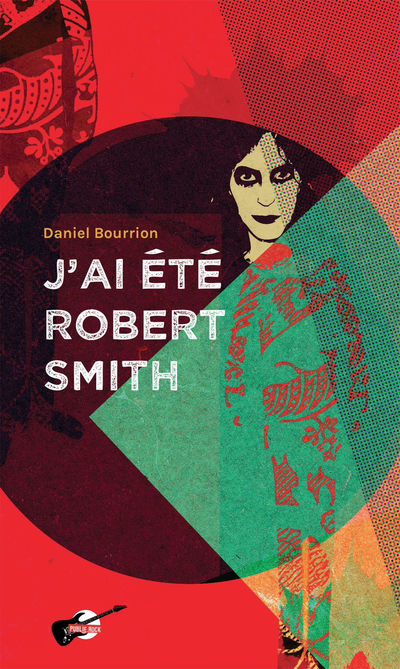 ebook cover of J'ai été Robert Smith, by Daniel Bourrion