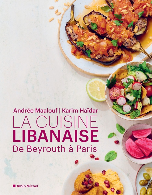 Couverture ebook de La Cuisine libanaise, de Andrée Maalouf, Karim Haïdar