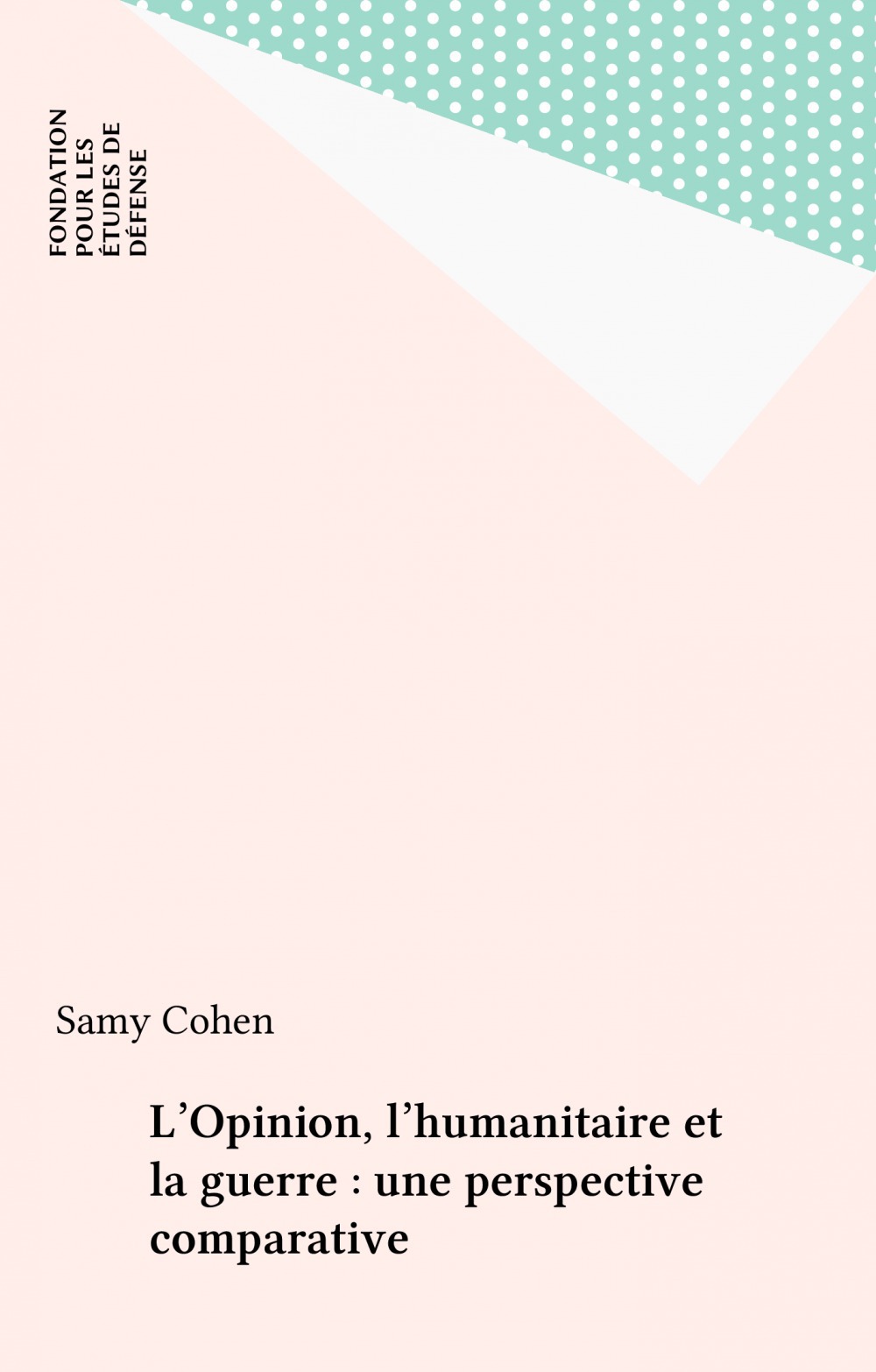 ebook cover of L'Opinion, l'humanitaire et la guerre : une perspective comparative, by Collectif