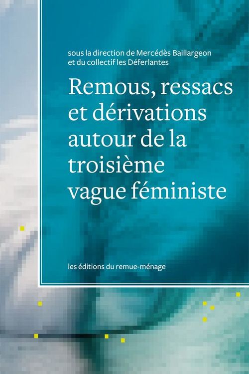 ebook cover of Remous, ressacs et dérivations autour de la troisième vague féministe, by Mercedes Baillargeon