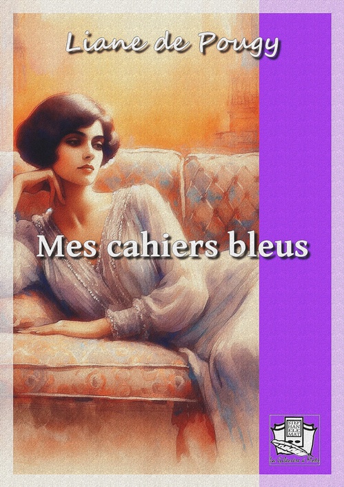 ebook cover of Mes cahiers bleus, by Liane de Pougy