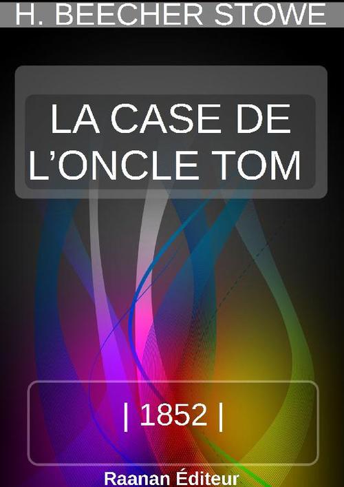 ebook cover of LA CASE DE L´ONCLE TOM, by Harriet Beecher Stowe